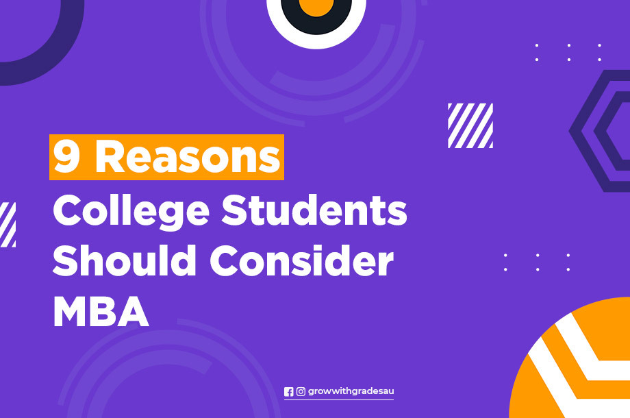 9 Reasons College Students Should Consider MBA